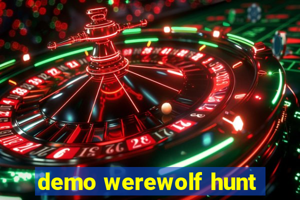 demo werewolf hunt